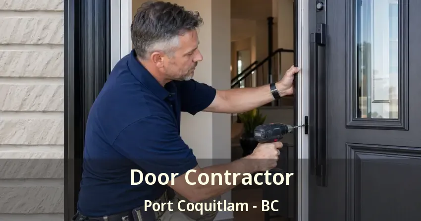 Door Contractor Port Coquitlam - BC Door Contractor Port Coquitlam - BC