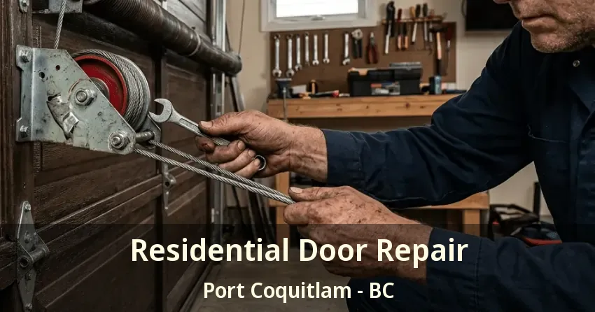 Residential Door Repair Port Coquitlam - BC Residential Door Repair Port Coquitlam - BC