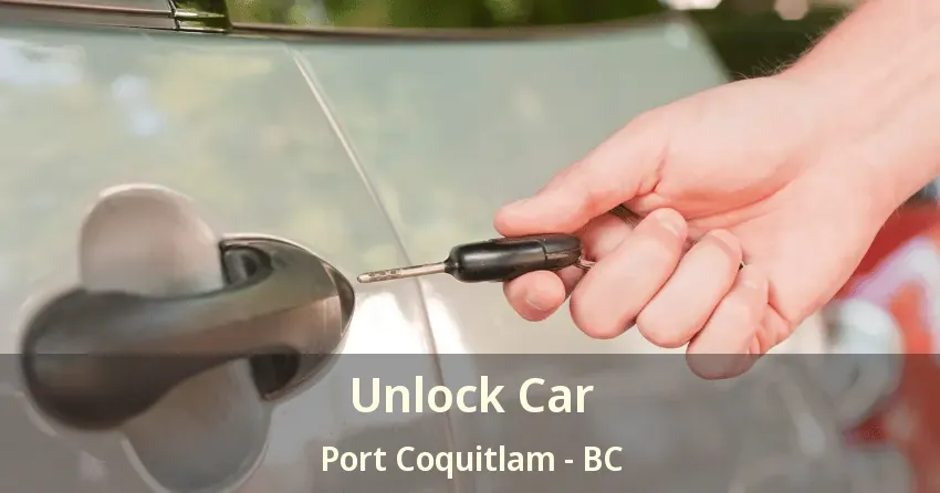 Unlock Car Port Coquitlam - BC Unlock Car Port Coquitlam - BC